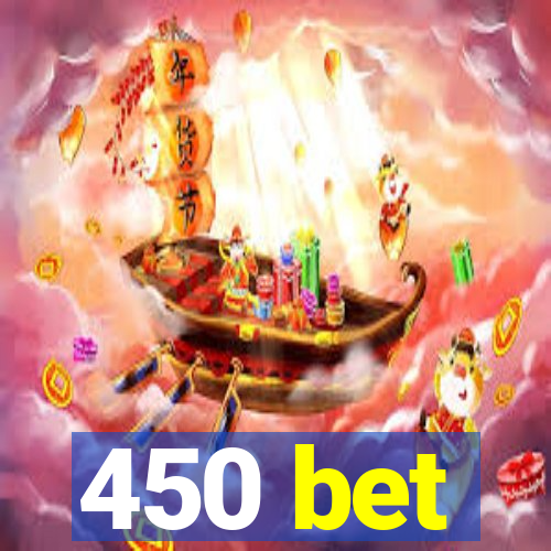 450 bet